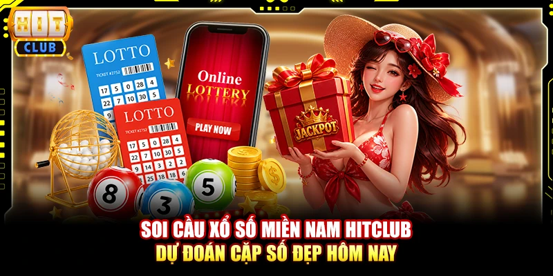 Soi Cầu Xổ Số Miền Nam Hitclub - Chốt Số Vàng Mỗi Ngày